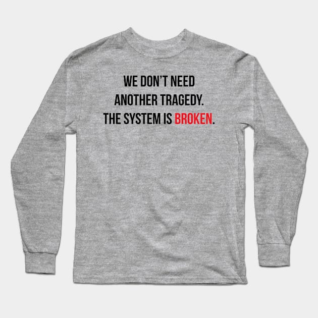 The System is Broken. Long Sleeve T-Shirt by jamalgillis_1